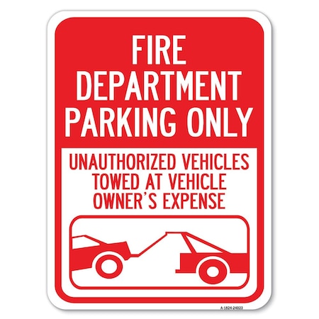 Signmission Fire Department Parking Only Unauthorized Vehicles Towed at Owner Expense, A-1824-24023 A-1824-24023